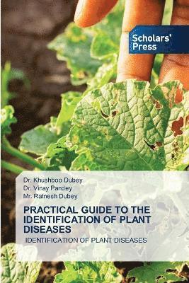 Practical Guide to the Identification of Plant Diseases 1