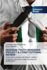 bokomslag Nigerian Youth #Endsars Project & Constitutional Review