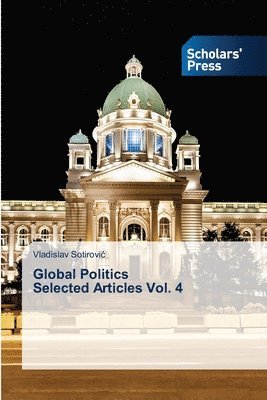 bokomslag Global Politics Selected Articles Vol. 4