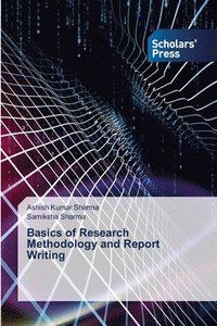 bokomslag Basics of Research Methodology and Report Writing
