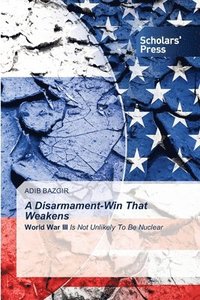 bokomslag A Disarmament-Win That Weakens