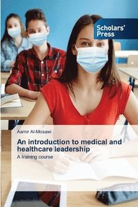 bokomslag An introduction to medical and healthcare leadership