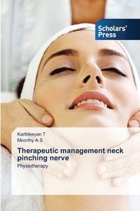bokomslag Therapeutic management neck pinching nerve