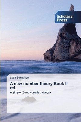 A new number theory Book II rel. 1
