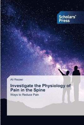 Investigate the Physiology of Pain in the Spine 1
