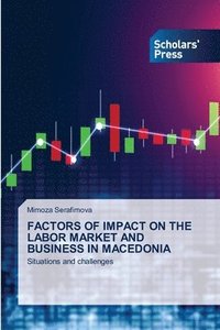 bokomslag Factors of Impact on the Labor Market and Business in Macedonia