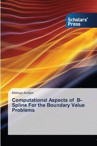 bokomslag Computational Aspects of B-Spline For the Boundary Value Problems