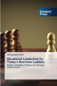 bokomslag Situational Leadership for Today's Business Leaders