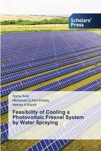 bokomslag Feasibility of Cooling a Photovoltaic Fresnel System by Water Spraying