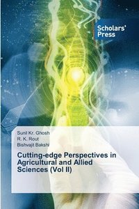 bokomslag Cutting-edge Perspectives in Agricultural and Allied Sciences (Vol II)