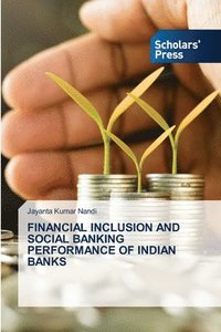 bokomslag Financial Inclusion and Social Banking Performance of Indian Banks