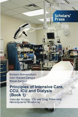 Principles of Intensive Care, CCU, ICU and Dialysis (Book 1) 1