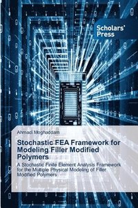 bokomslag Stochastic FEA Framework for Modeling Filler Modified Polymers