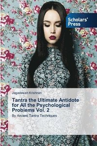 bokomslag Tantra the Ultimate Antidote for All the Psychological Problems Vol. 2