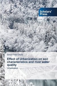 bokomslag Effect of Urbanization on soil characteristics and river water quality