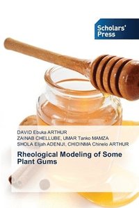 bokomslag Rheological Modeling of Some Plant Gums