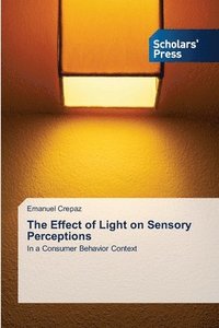 bokomslag The Effect of Light on Sensory Perceptions