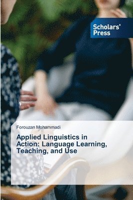 bokomslag Applied Linguistics in Action: Language Learning, Teaching, and Use