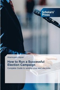 bokomslag How to Run a Successful Election Campaign