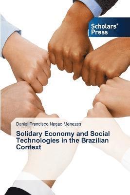 Solidary Economy and Social Technologies in the Brazilian Context 1
