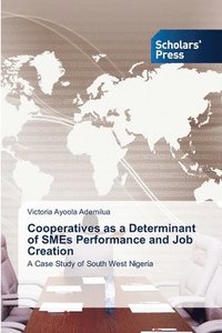 bokomslag Cooperatives as a Determinant of SMEs Performance and Job Creation