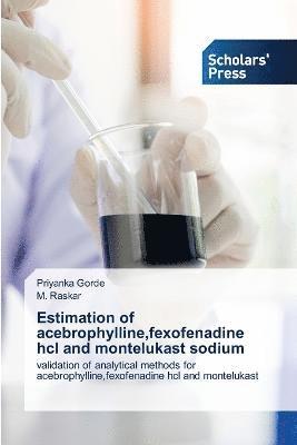 Estimation of acebrophylline, fexofenadine hcl and montelukast sodium 1