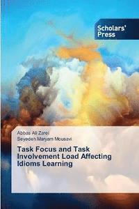 bokomslag Task Focus and Task Involvement Load Affecting Idioms Learning