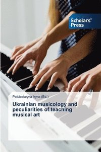 bokomslag Ukrainian musicology and peculiarities of teaching musical art