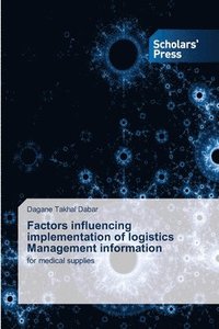bokomslag Factors influencing implementation of logistics Management information