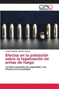 bokomslag Efectos en la poblacin sobre la legalizacin de armas de fuego