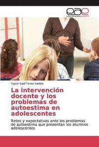 bokomslag La intervencion docente y los problemas de autoestima en adolescentes