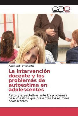 bokomslag La intervencion docente y los problemas de autoestima en adolescentes