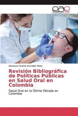 Revisin Bibliogrfica de Polticas Pblicas en Salud Oral en Colombia 1