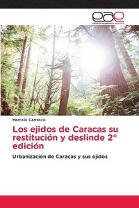 bokomslag Los ejidos de Caracas su restitucin y deslinde 2 edicin