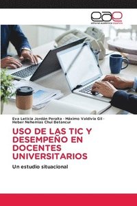 bokomslag USO de Las Tic Y Desempeo En Docentes Universitarios