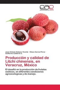 bokomslag Produccin y calidad de Litchi chinensis, en Veracruz, Mxico