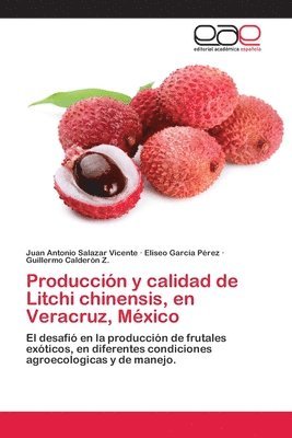 Produccin y calidad de Litchi chinensis, en Veracruz, Mxico 1