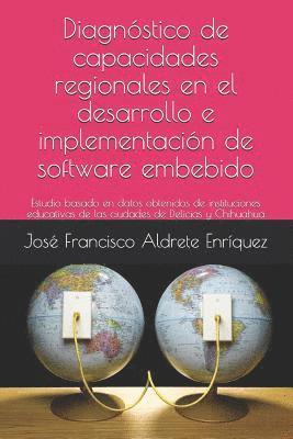 bokomslag Diagnóstico de Capacidades Regionales En El Desarrollo E Implementación de Software Embebido: Estudio Basado En Datos Obtenidos de Instituciones Educa