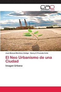 bokomslag El Neo Urbanismo de una Ciudad