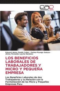 bokomslag Los Beneficios Laborales de Trabajadores Y Micro Y Pequea Empresa