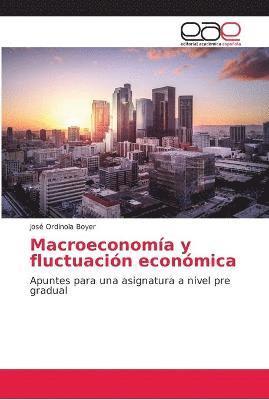 Macroeconomia y fluctuacion economica 1