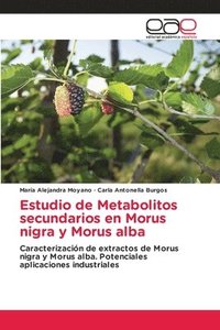 bokomslag Estudio de Metabolitos secundarios en Morus nigra y Morus alba