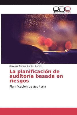 bokomslag La planificacin de auditora basada en riesgos