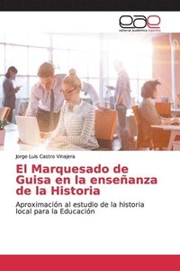 bokomslag El Marquesado de Guisa en la enseanza de la Historia