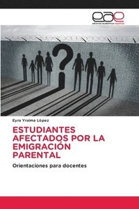 bokomslag Estudiantes Afectados Por La Emigración Parental