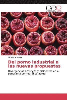 bokomslag Del porno industrial a las nuevas propuestas