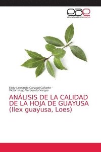 bokomslag ANLISIS DE LA CALIDAD DE LA HOJA DE GUAYUSA (Ilex guayusa, Loes)