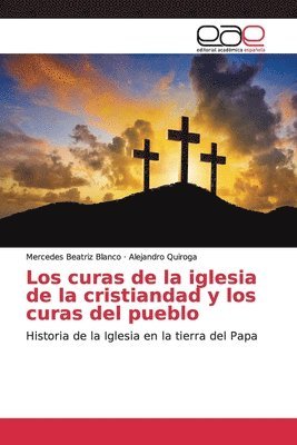 bokomslag Los curas de la iglesia de la cristiandad y los curas del pueblo