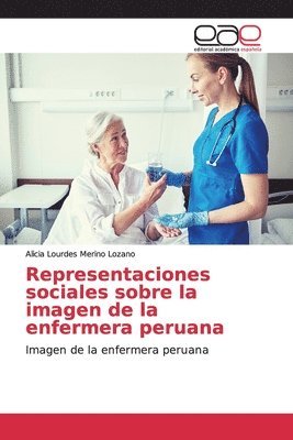 Representaciones sociales sobre la imagen de la enfermera peruana 1