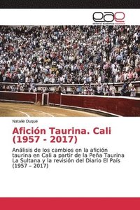 bokomslag Aficin Taurina. Cali (1957 - 2017)